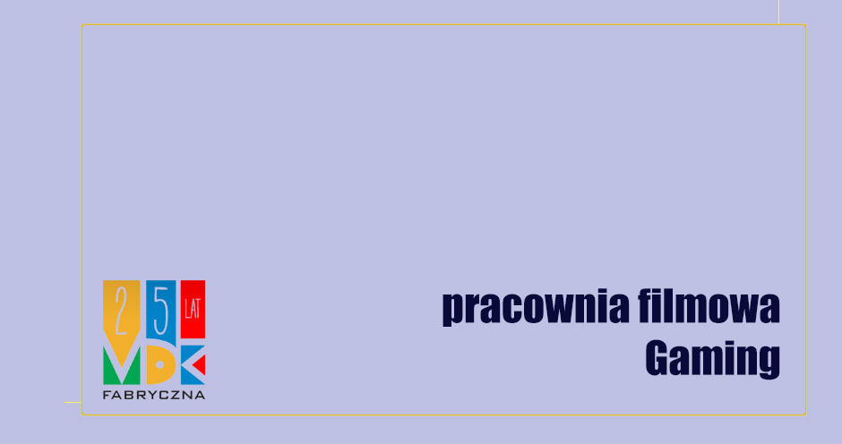 Pracownia filmowa - GAMING