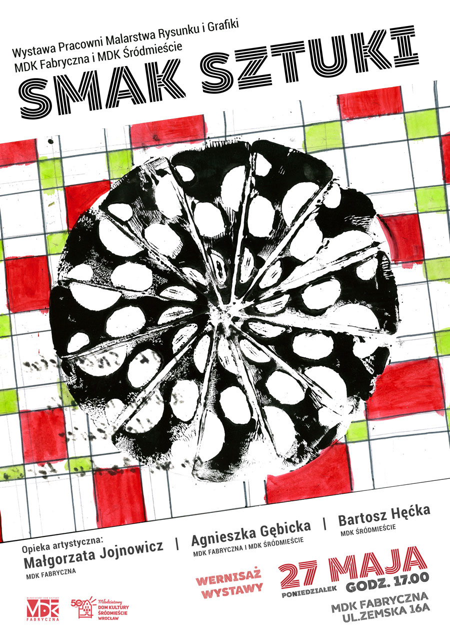 27 maja - "Smak sztuki" - wernisaż i wystawa MDK Fabryczna i MDK Śródmieście